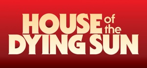 House of the dying sun1.jpg